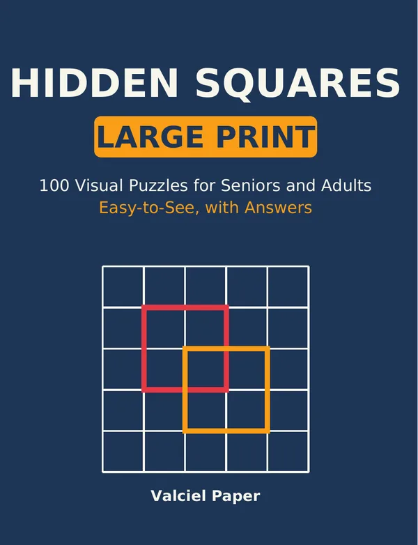 Cover of Hidden Squares Large Print: 100 Visual Puzzles for Seniors and Adults, by Valciel Paper